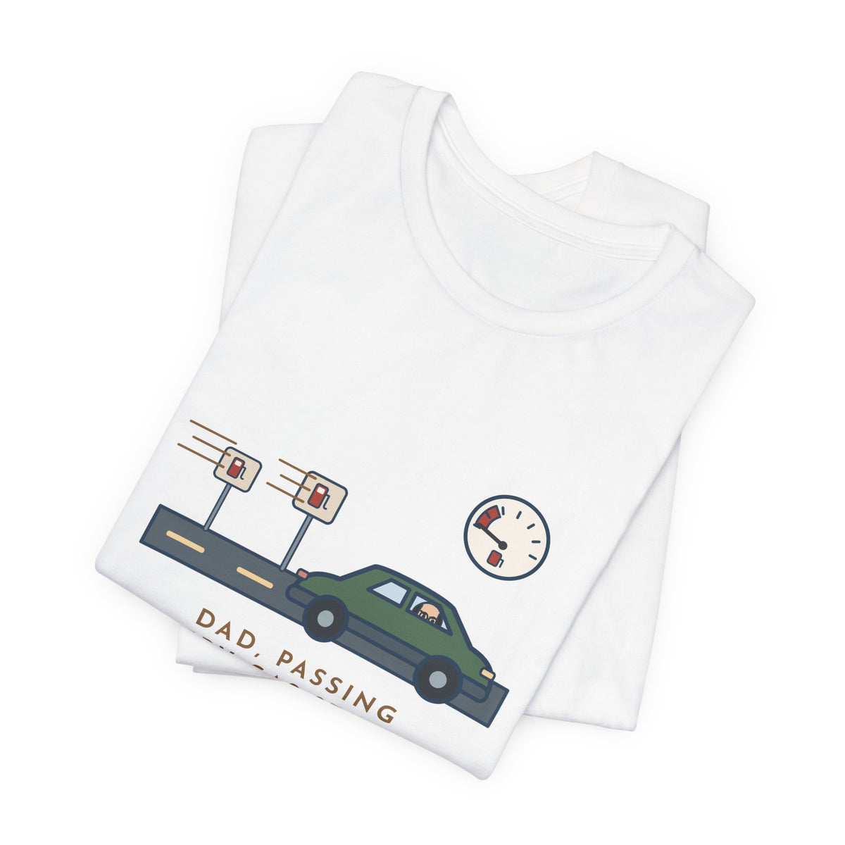 Funny Road Trip Dad T-Shirt - Passing Every Gas Station, We'll Make the Next One