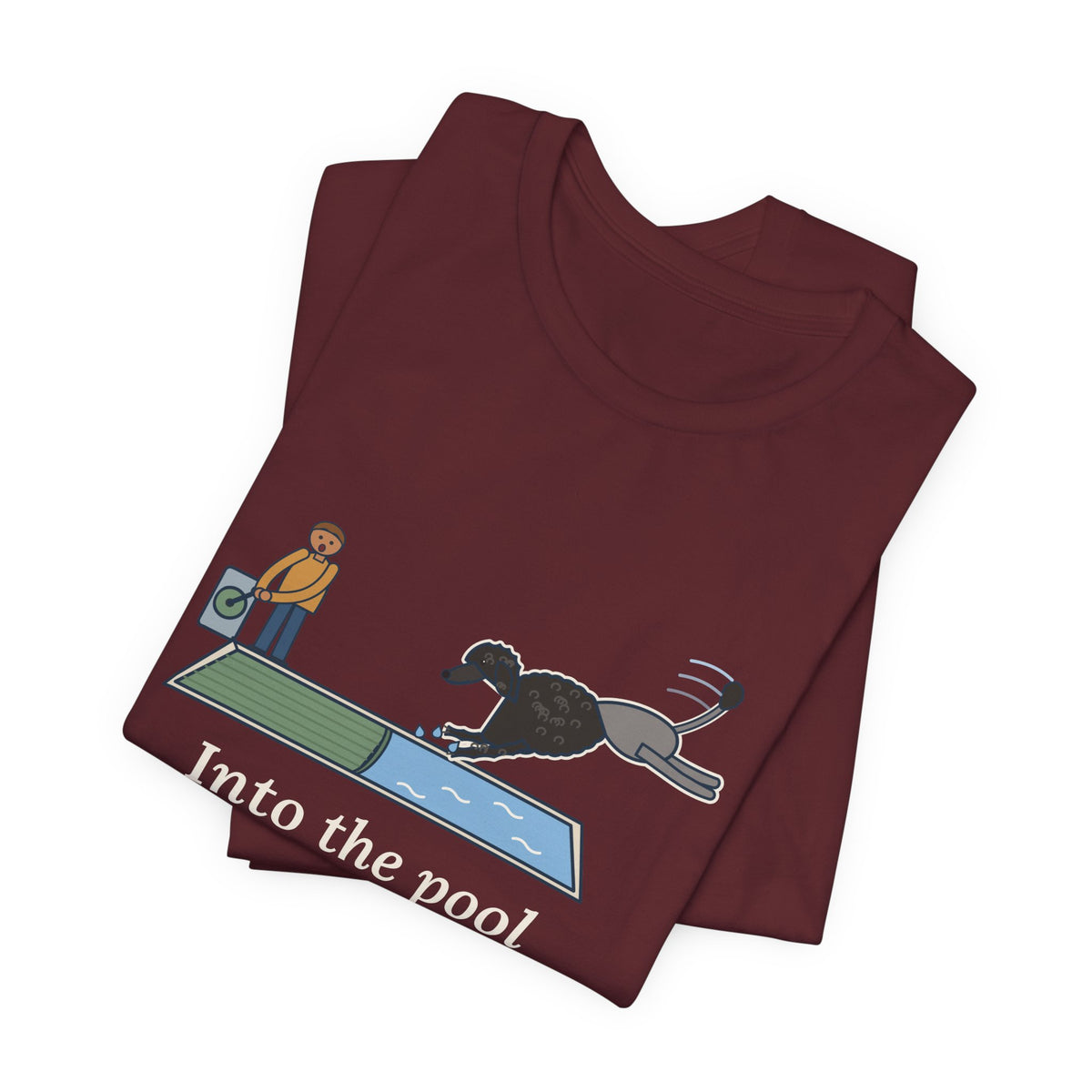 Portuguese Water Dog T-Shirt - Into the Pool Before the Cover Is Off Funny Dog Tee