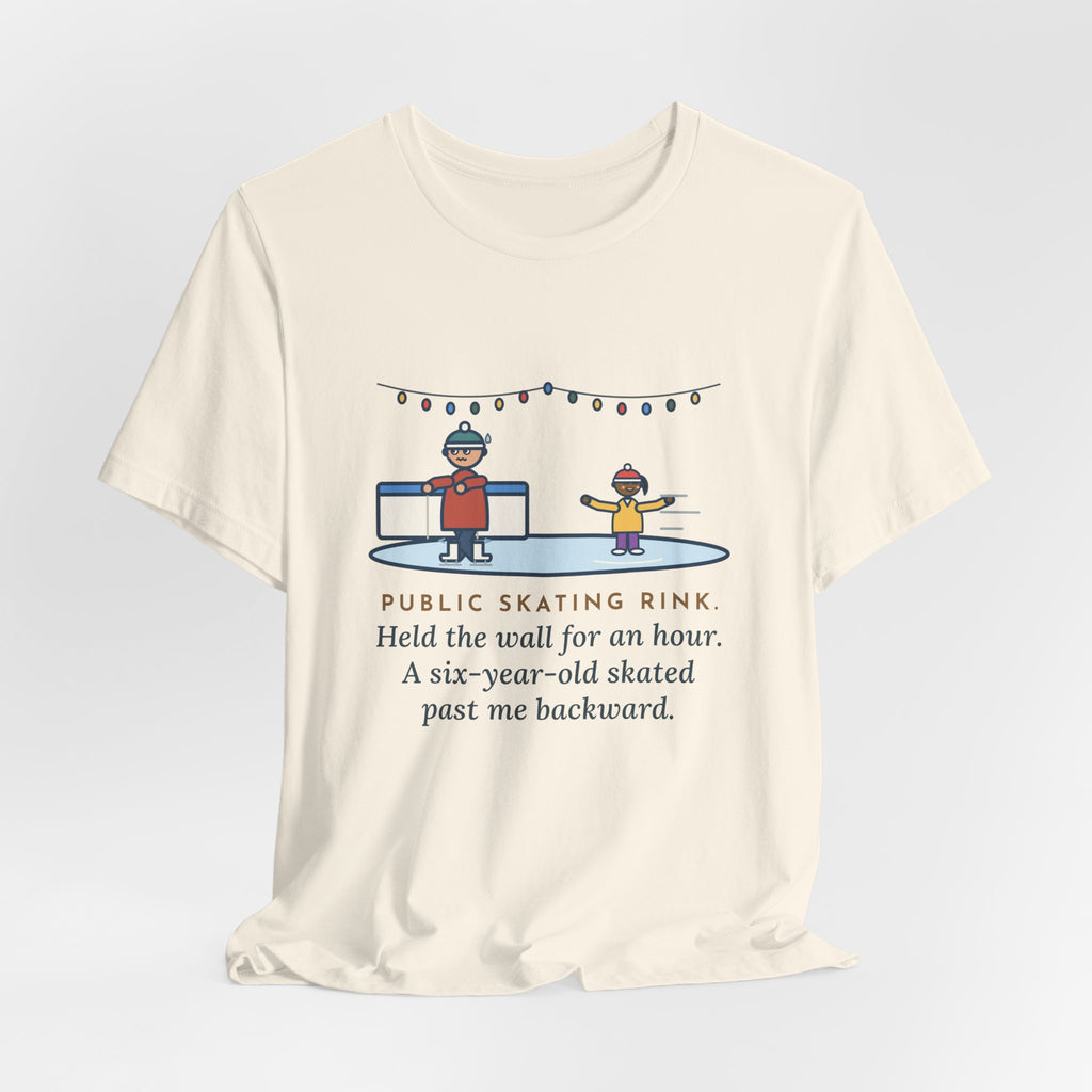 Funny Ice Skating T-Shirt, Held the Wall for an Hour, A Six-Year-Old Skated Past Me Backward, Outdoor Rink Tee