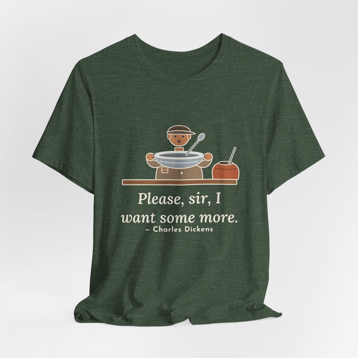 Dickens Quote T-Shirt, Please, Sir, I Want Some More, Humor Empty Bowl Tee