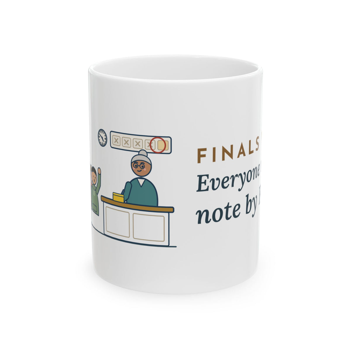 Campus Health Nurse Coffee Mug 11oz - Finals Week. Everyone Needs a Note by Friday.