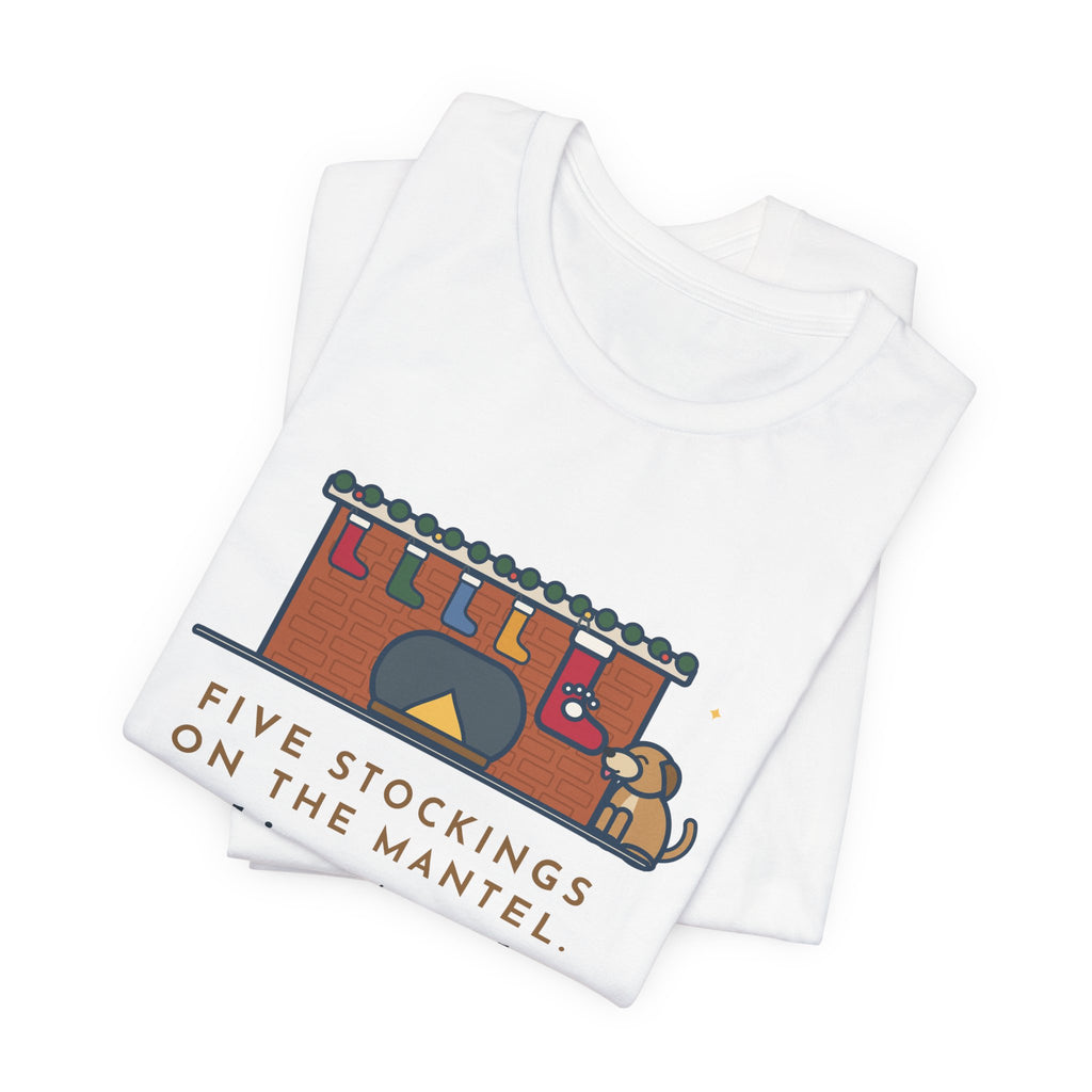 Funny Dog Stocking T-Shirt, Five on the Mantel, The Biggest One Has a Paw Print, Mantel Tee
