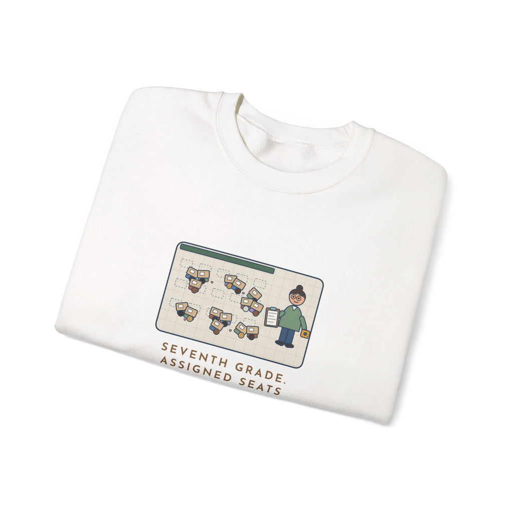 7th Grade Teacher Sweatshirt, Assigned Seats Monday, By Friday Every Desk Crept Six Inches Toward a Friend, Funny Desk Drift Crewneck