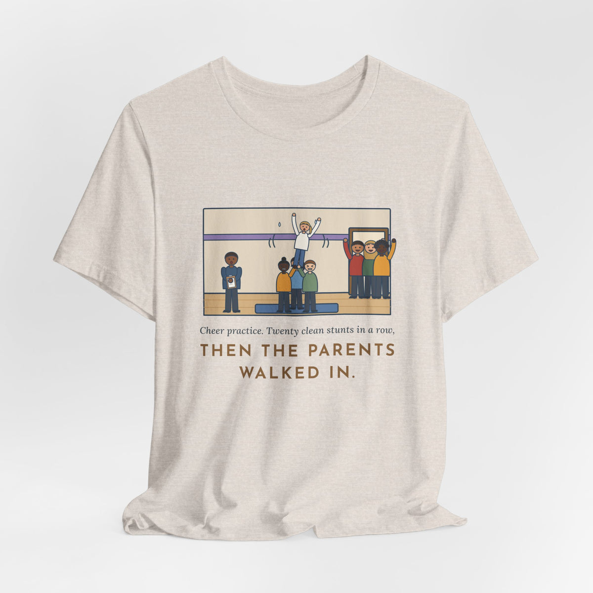 Funny Cheer Coach T-Shirt, Twenty Clean Stunts in a Row, Then the Parents Walked In, Practice Mat Tee
