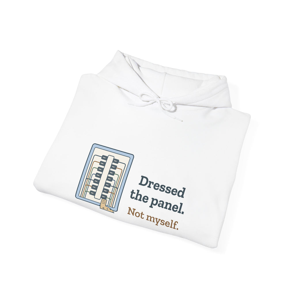 Electrician Hoodie - Dressed the Panel, Not Myself Hooded Sweatshirt for Electricians