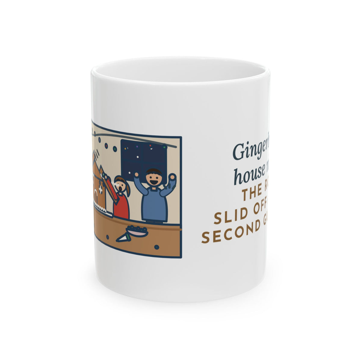 Gingerbread House Mug, The Roof Slid Off at the Second Gumdrop, Funny Coffee Mug 11oz