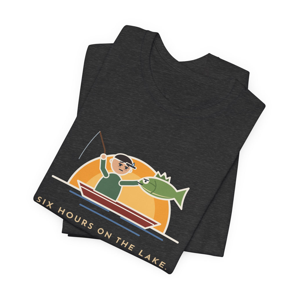 Funny Fishing T-Shirt - Six Hours on the Lake, Caught the Same Fish Twice