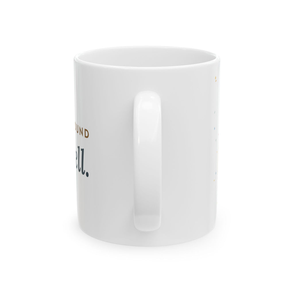 Oncology Nurse Coffee Mug - My Favorite Sound Is the Bell Nurse Thank You Mug