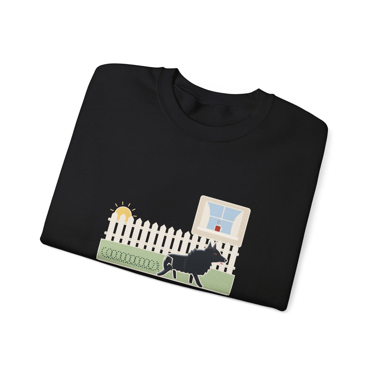 Schipperke Crewneck Sweatshirt - Patrolled the Fence Line Eleven Times Before Breakfast