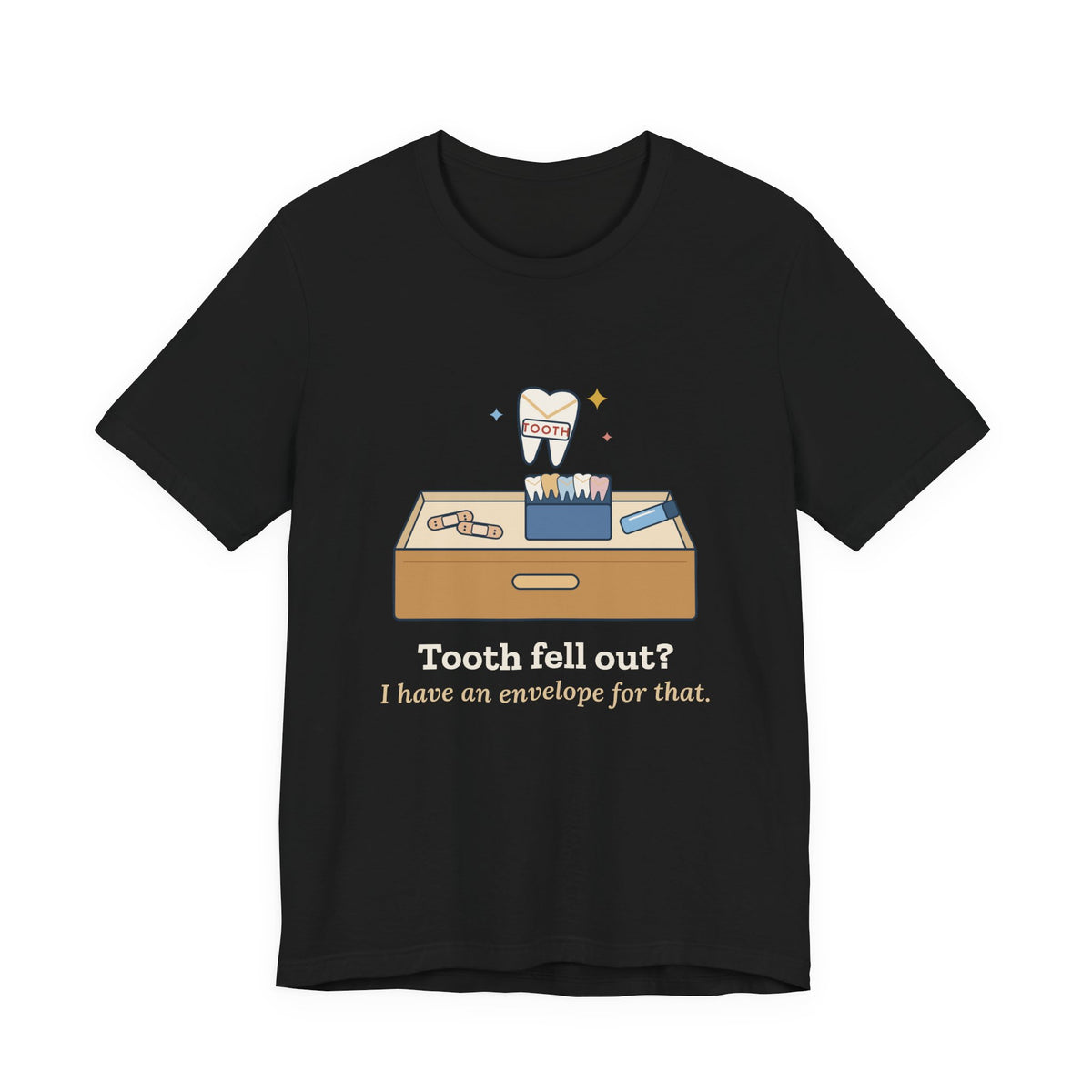 1st Grade Teacher T-Shirt - Tooth Fell Out? I Have an Envelope for That. Primary Teacher Tee