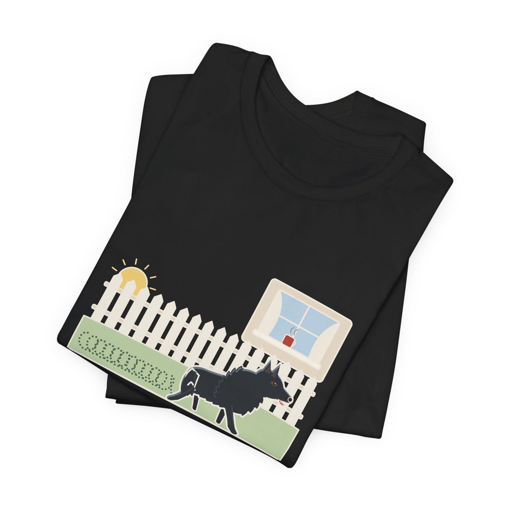 Schipperke T-Shirt - Patrolled the Fence Line Eleven Times Before Breakfast, Funny Dog Tee