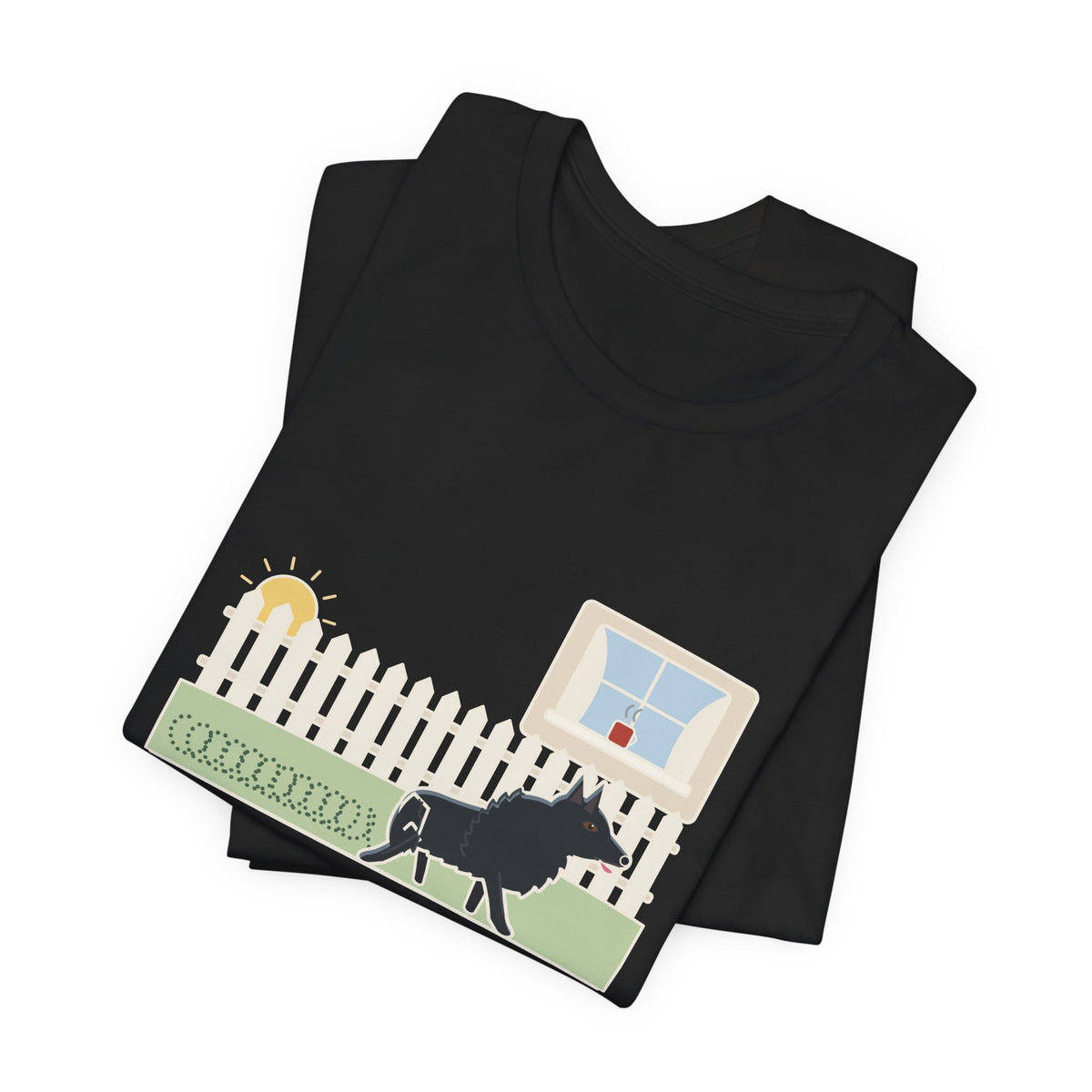 Schipperke T-Shirt - Patrolled the Fence Line Eleven Times Before Breakfast, Funny Dog Tee
