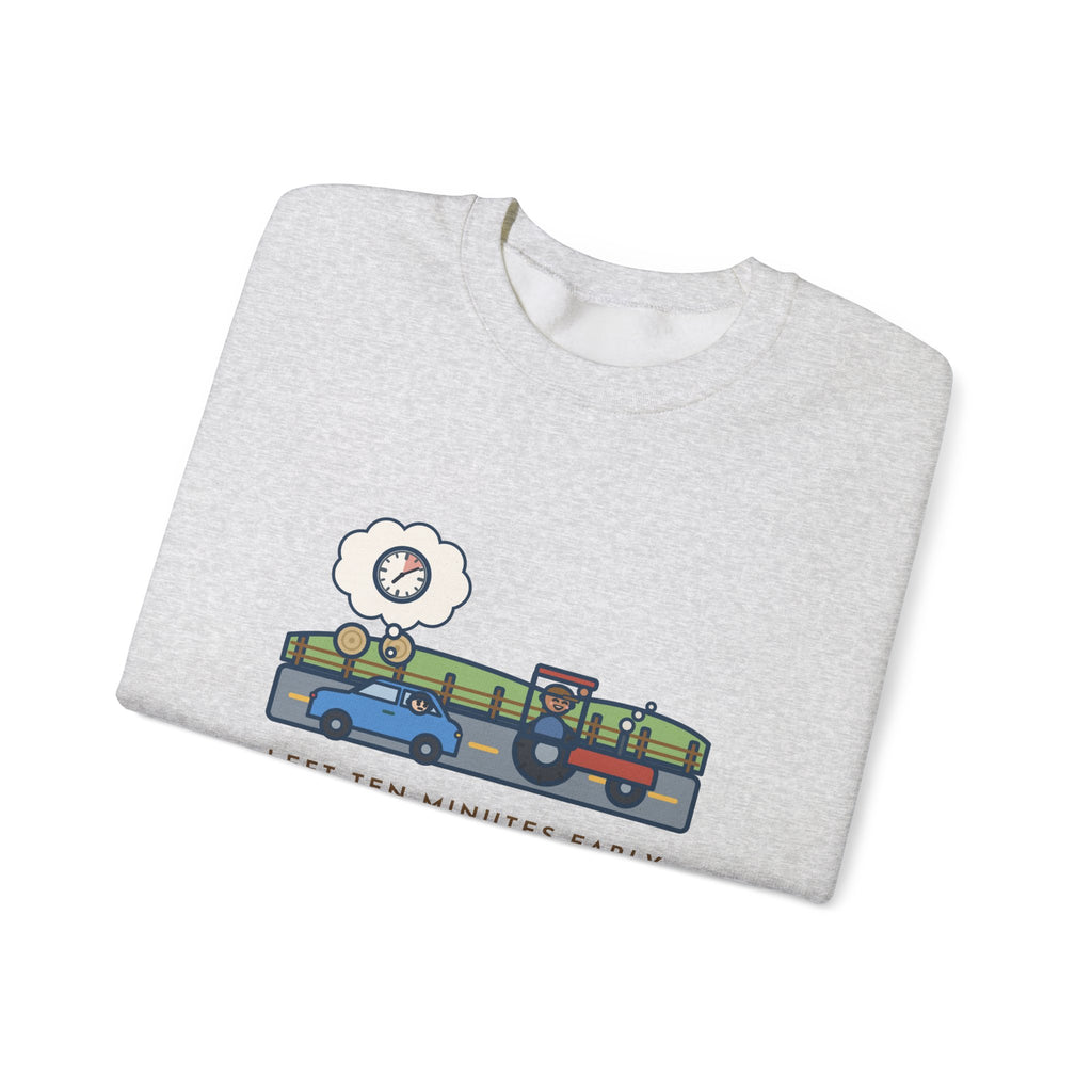Commuter Sweatshirt, Left Ten Minutes Early, Spent Nine of Them Behind a Tractor, Funny Country Road Crewneck