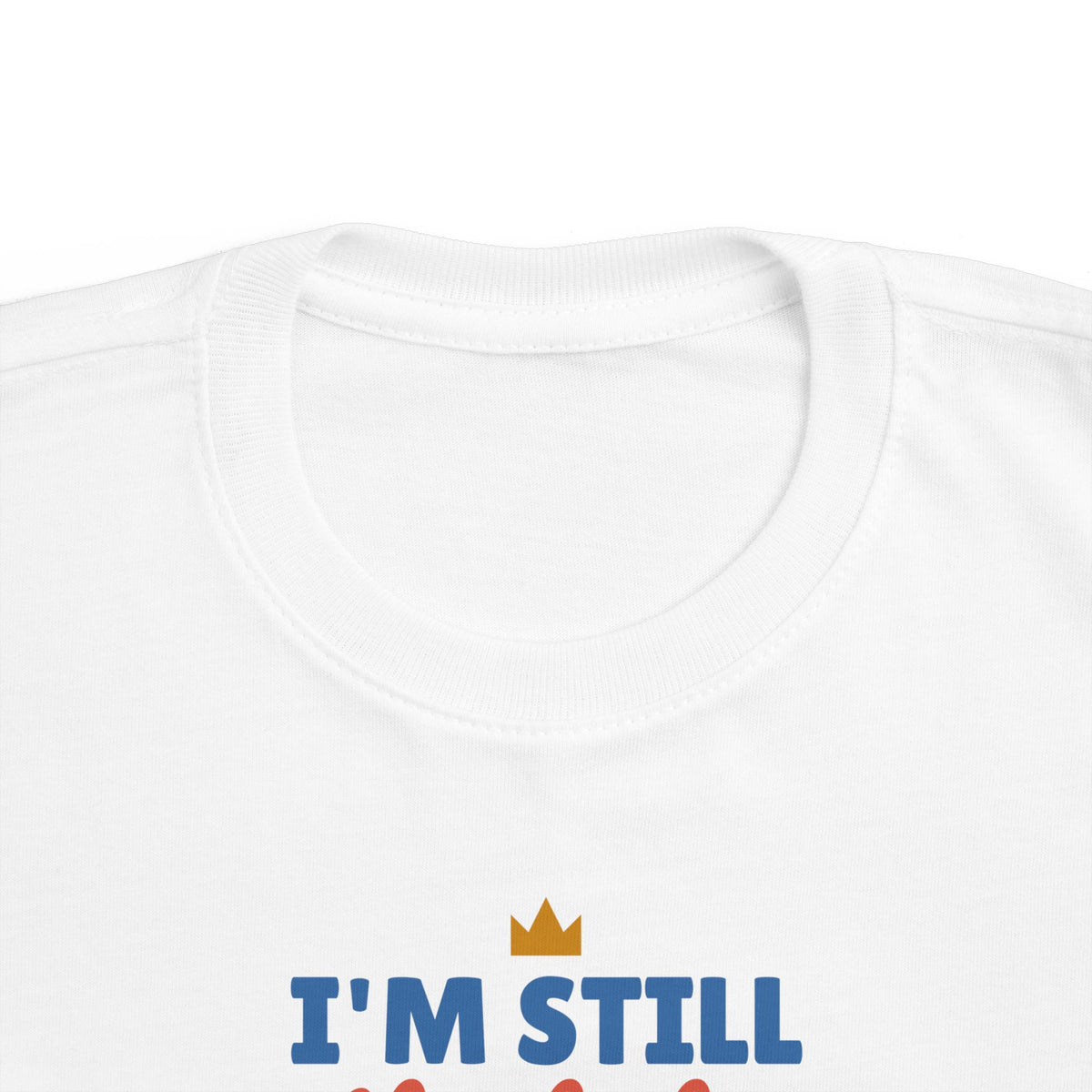 I'm Still the Baby Toddler T-Shirt, Funny Big Sibling Tee