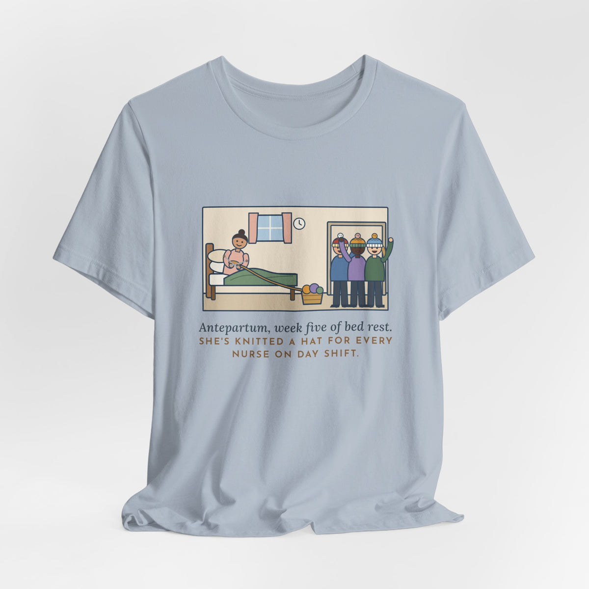 Funny Antepartum Nurse T-Shirt, Week Five of Bed Rest, She Knitted a Hat for Every Nurse on Day Shift, Knitted Hats Tee