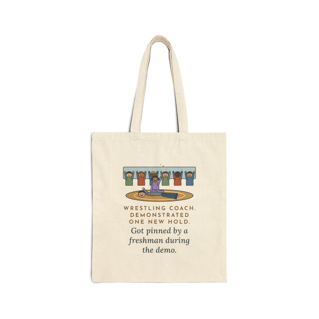Wrestling Coach Tote Bag, Demonstrated One New Hold, Got Pinned by a Freshman, Practice Room