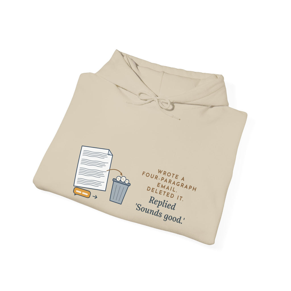 Funny Office Hoodie - Drafted Four Paragraphs, Sent Sounds Good