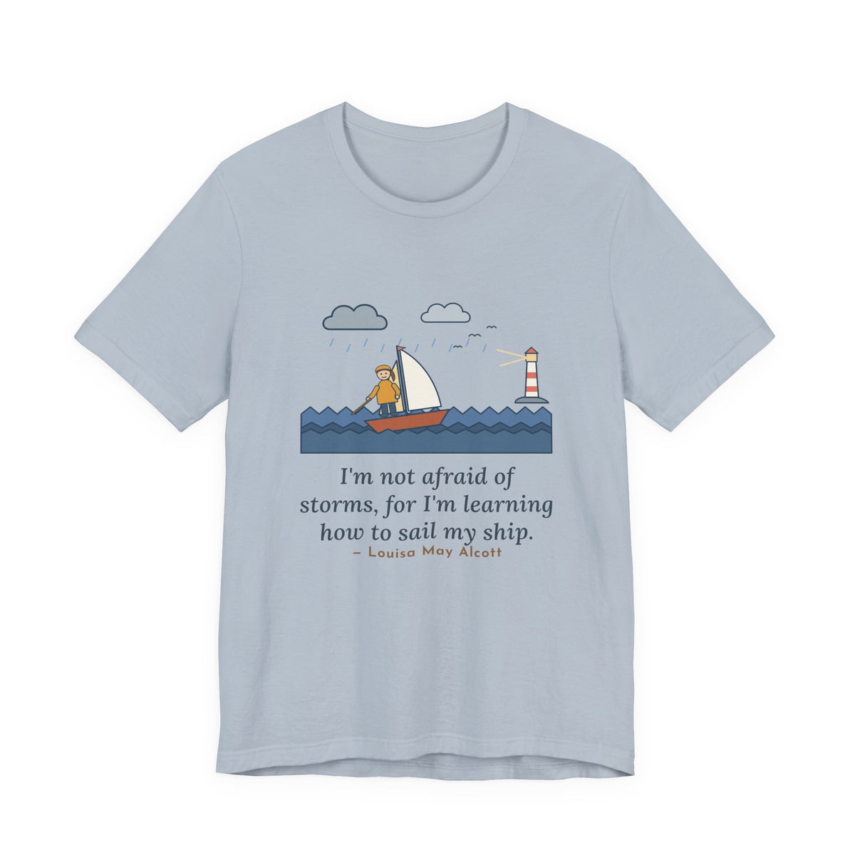 Alcott Quote T-Shirt, I'm Not Afraid of Storms, Literary Sailboat Girl Tee