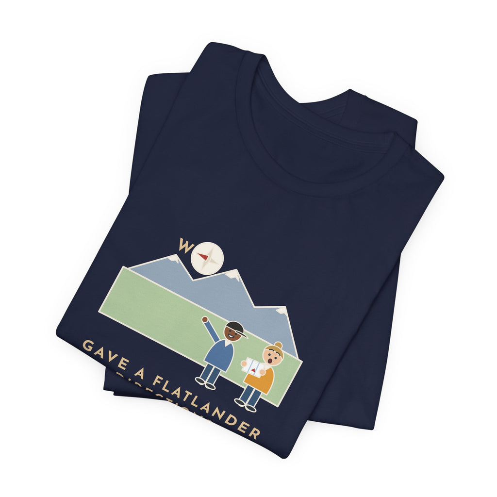 Funny Colorado T-Shirt - Gave a Flatlander Directions, Started With the Mountains Are West