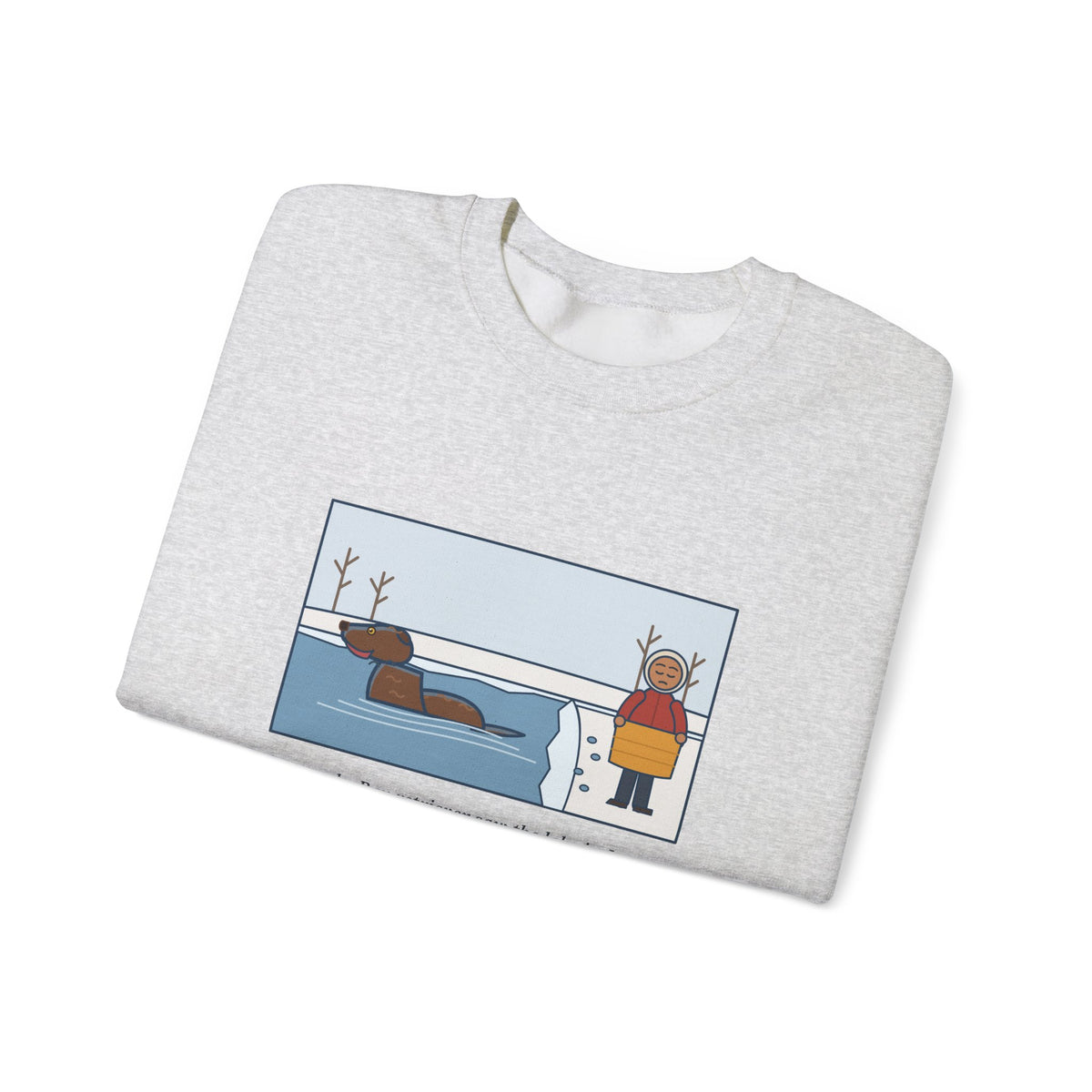 Chesapeake Bay Retriever Sweatshirt, Saw the Lake in January and Went In Anyway, Twice, Funny Winter Lake Crewneck