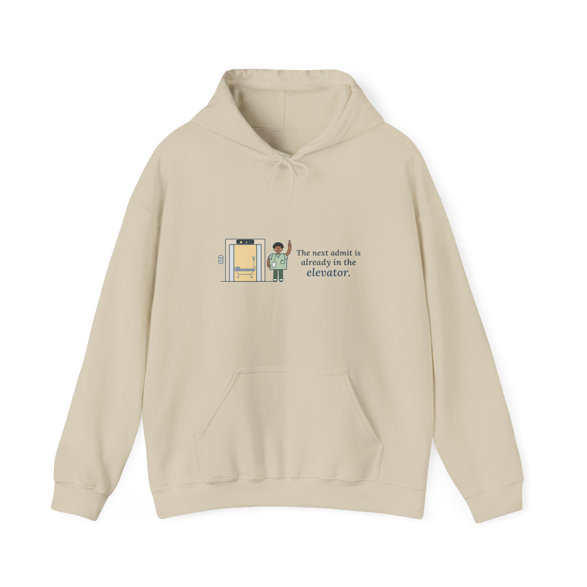 Charge Nurse Hoodie - The Next Admit Is Already in the Elevator Hooded Sweatshirt