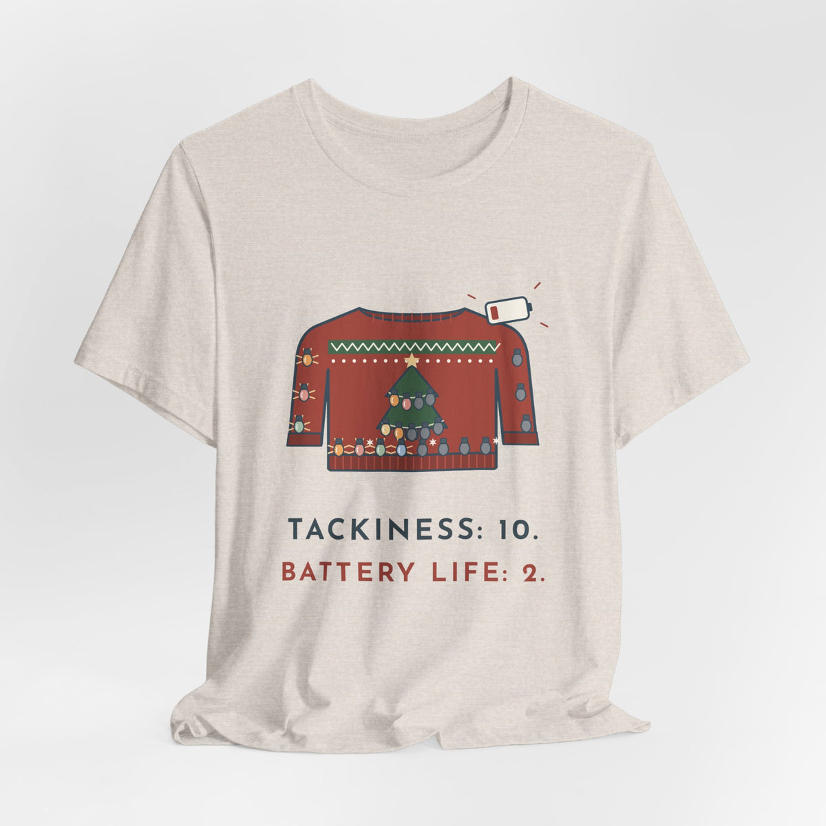 Tacky Sweater Party T-Shirt - Tackiness: 10. Battery Life: 2. Funny Christmas Lights Tee