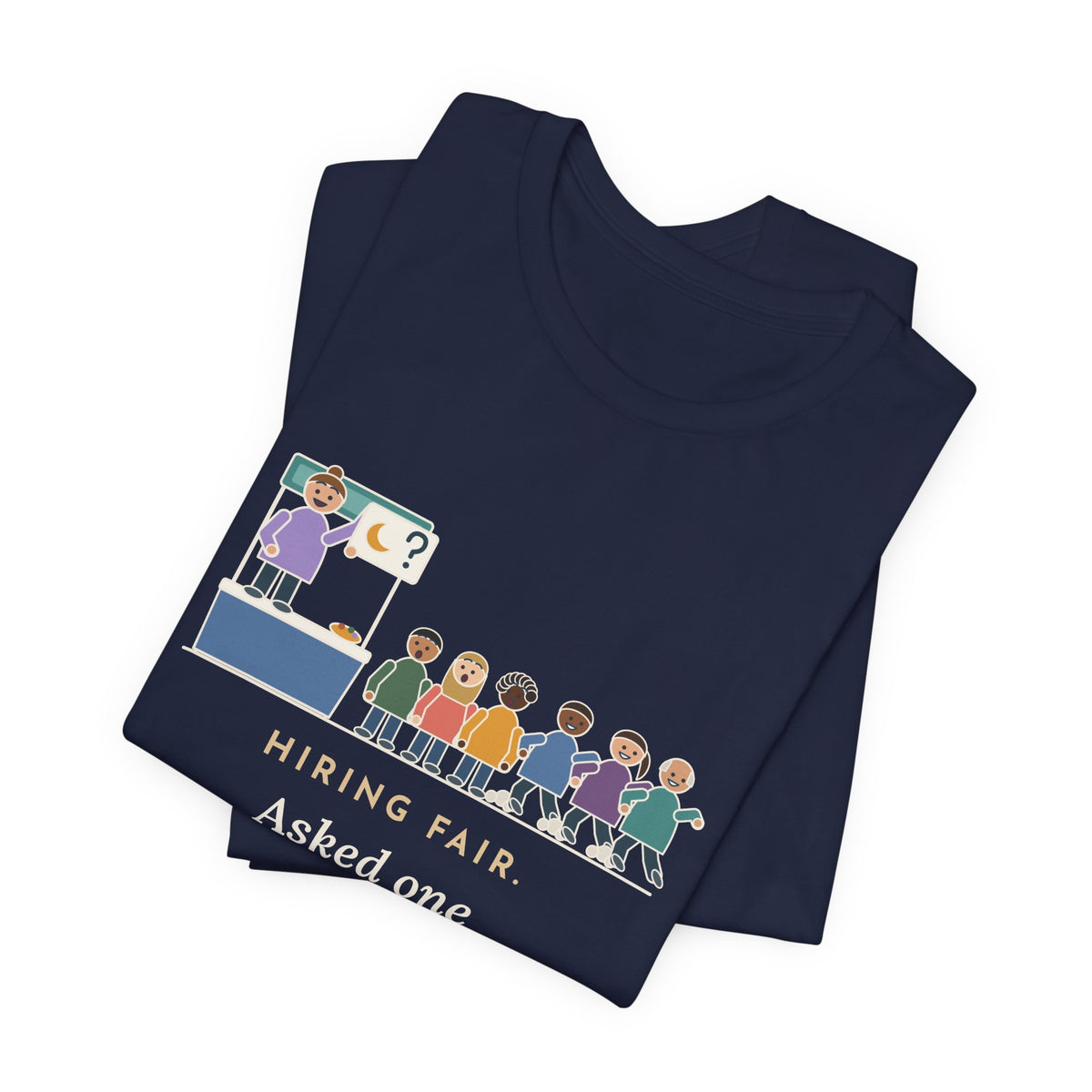 Nurse Recruiter T-Shirt - Hiring Fair, Asked One Question, Nights, Half the Line Left