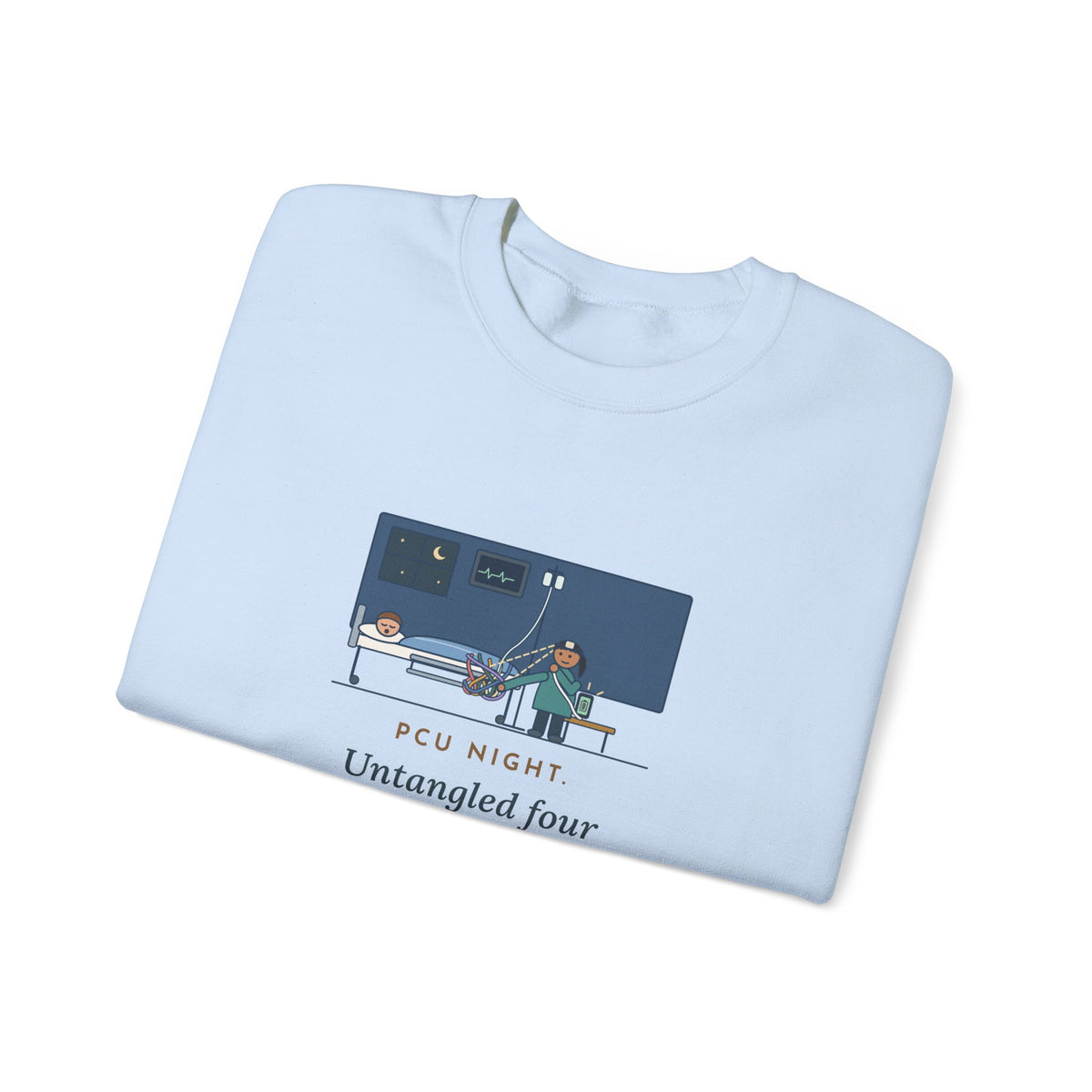 PCU Nurse Crewneck Sweatshirt - Night Shift Untangled the Phone Charger Too