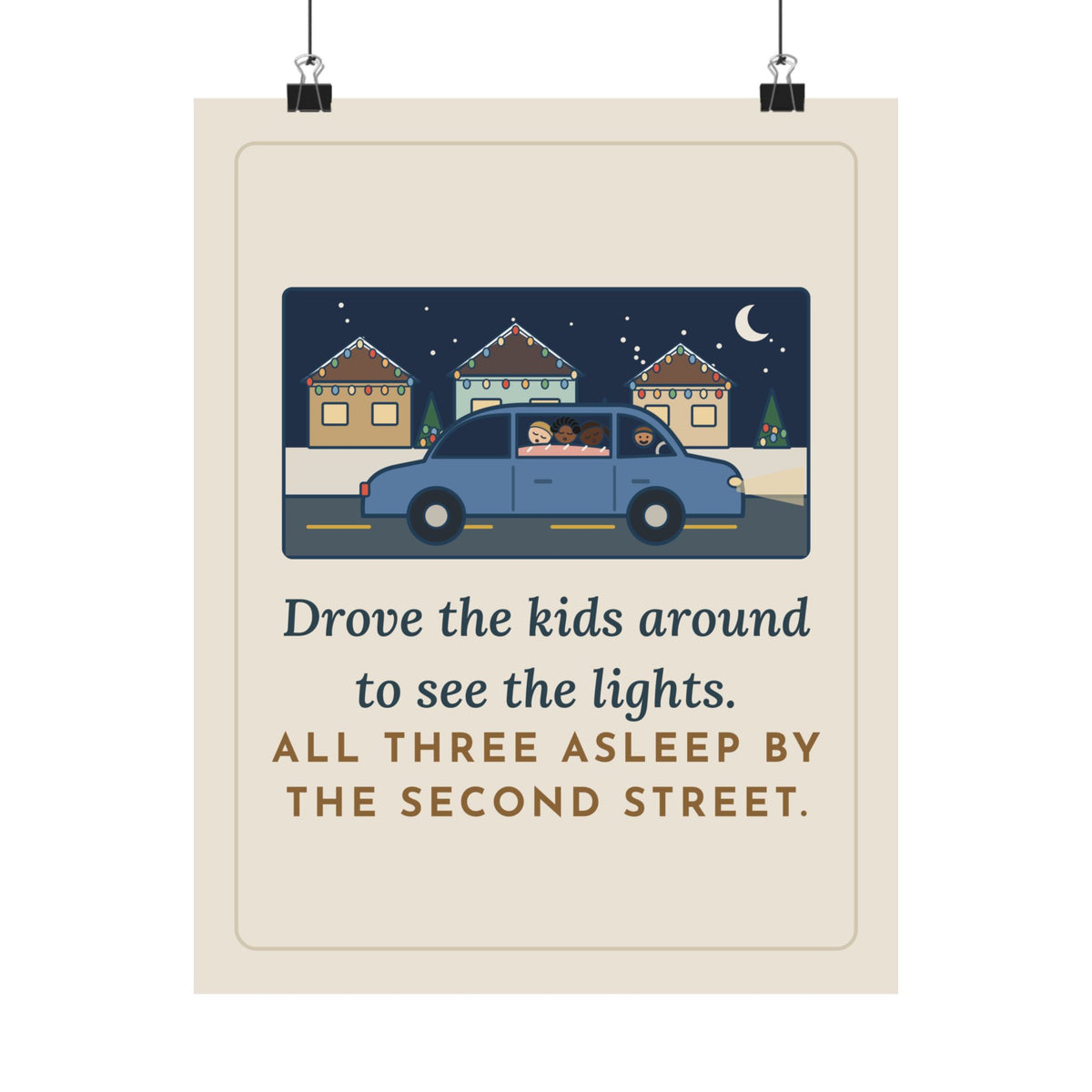 Christmas Lights Poster, Drove the Kids Around to See Them, All Three Asleep by the Second Street, Funny Night Drive Wall Art
