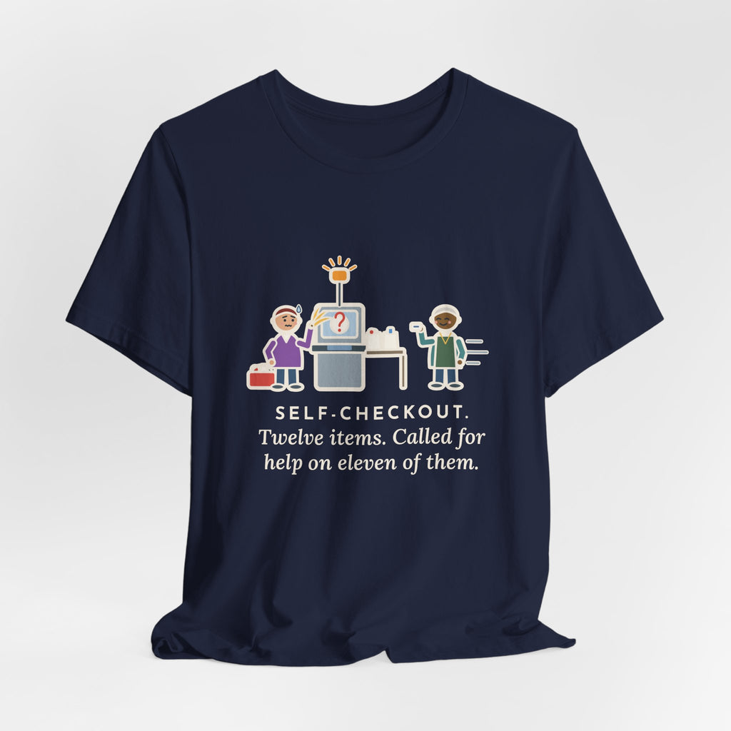 Funny Self-Checkout T-Shirt, Twelve Items, Called for Help on Eleven of Them, Checkout Lane Tee