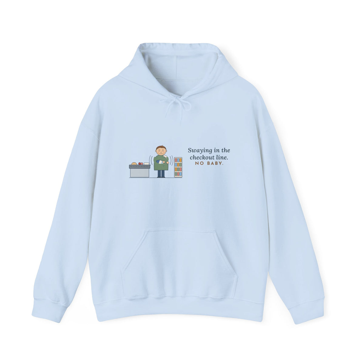 New Dad Hoodie - Swaying in the Checkout Line. No Baby. Funny New Parent Hooded Sweatshirt