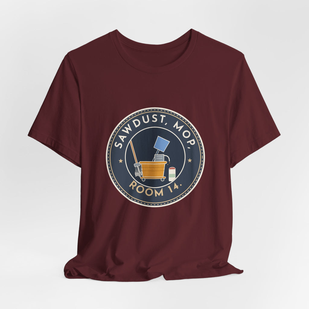 School Custodian T-Shirt - Sawdust, Mop, Room 14. Quiet Hero Custodian Tee