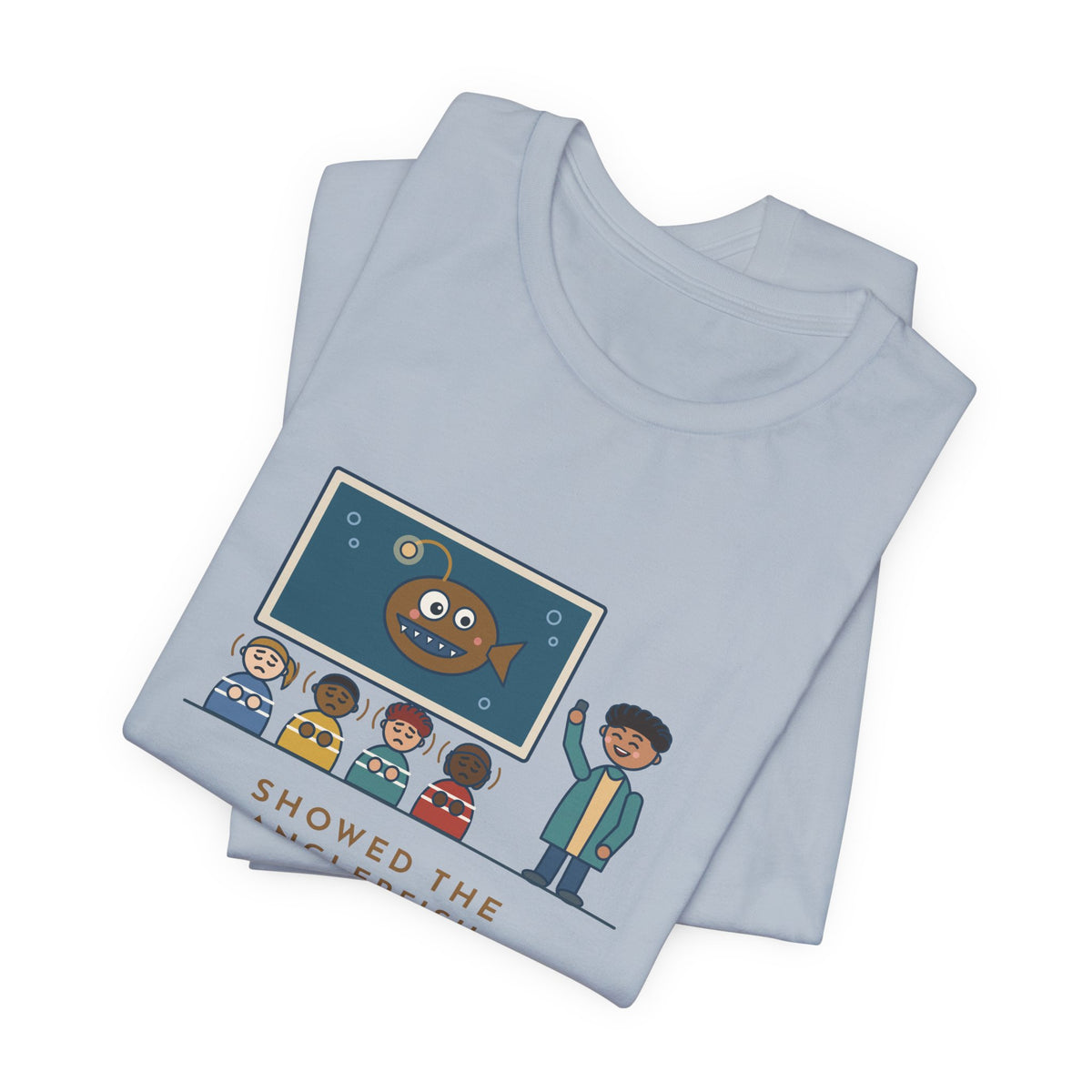 Oceanography Teacher T-Shirt - Showed the Anglerfish Slide, Now Thirty Kids Refuse to Swim Tee
