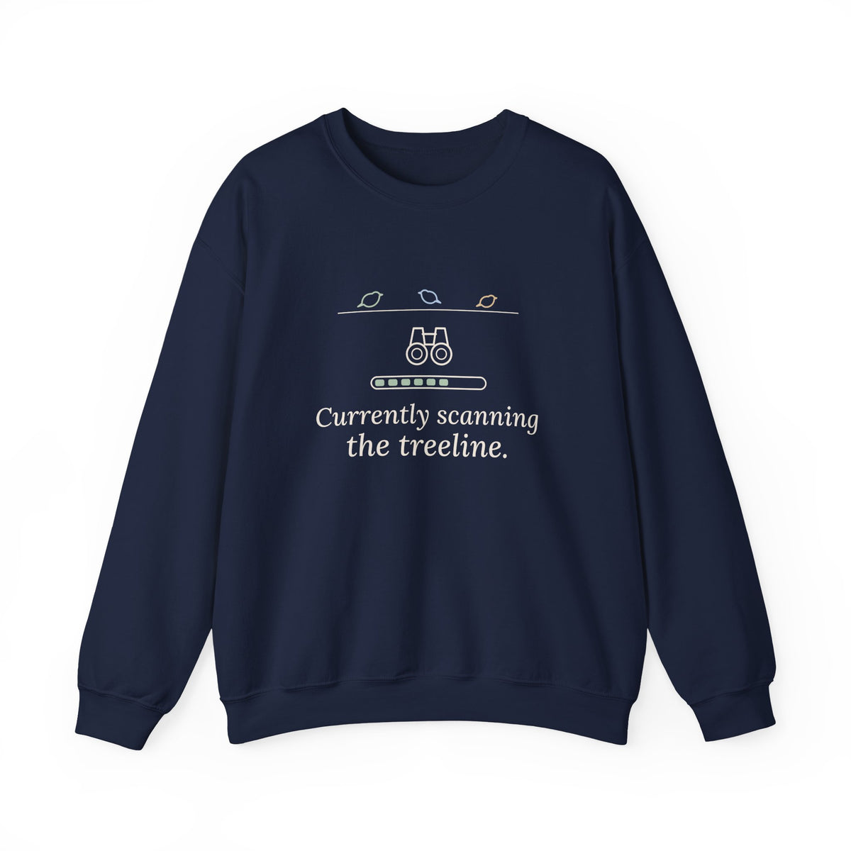 Birding Crewneck Sweatshirt - Currently Scanning the Treeline. Cold Morning Bird Walk Gift