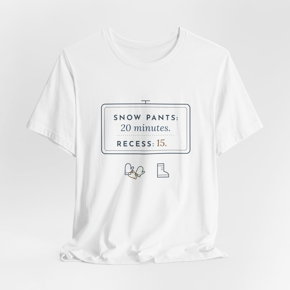 Kindergarten Teacher T-Shirt - Snow Pants 20 Minutes, Recess 15 Winter Teacher Tee
