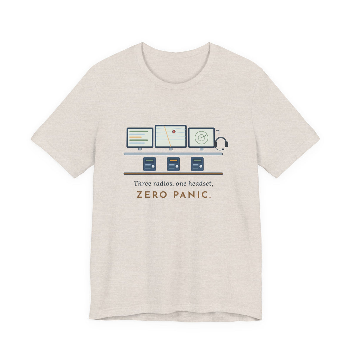 911 Dispatcher T-Shirt - Three Radios, One Headset, Zero Panic Tee