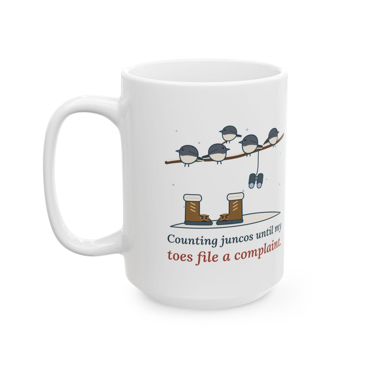 Large 15oz Birders Mug - Counting Juncos Until My Toes File a Complaint Winter Birding Mug