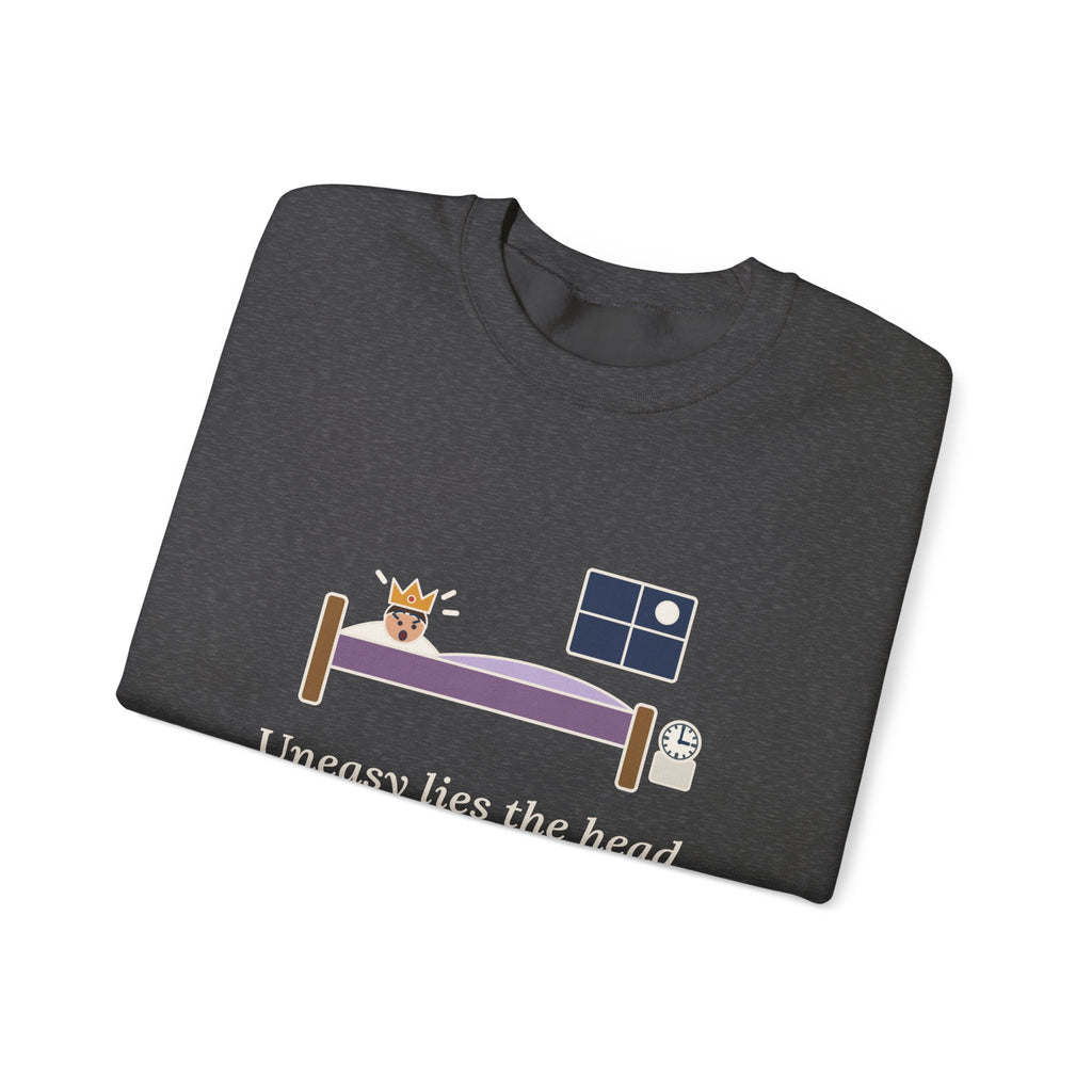 Uneasy Lies the Head That Wears a Crown Sweatshirt, Leadership Shakespeare Quote Crewneck with 3 A.M. Crown