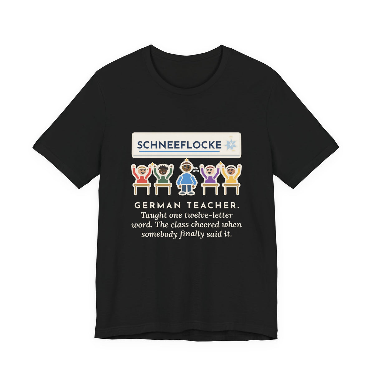 Funny German Teacher T-Shirt, Taught One Twelve-Letter Word, The Class Cheered When Somebody Finally Said It, Whiteboard Win Tee