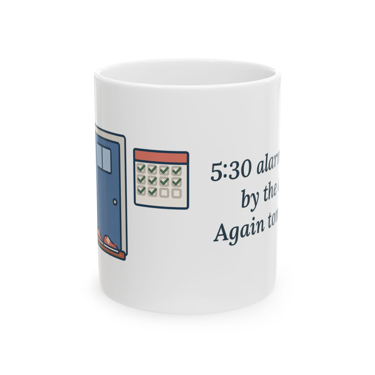 5:30 Alarm. Shoes by the Door. Again Tomorrow. Mug, Motivational Quote Coffee Mug 11oz, Dawn Running Shoes