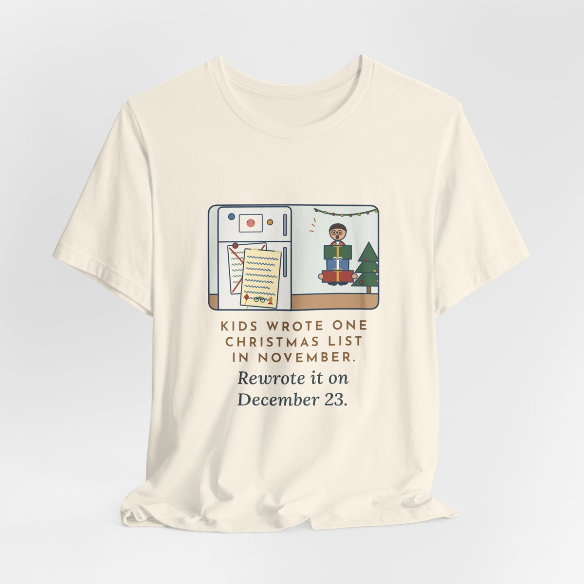 Funny Christmas List T-Shirt, Kids Wrote One in November, Rewrote It on December 23, Fridge Door Tee