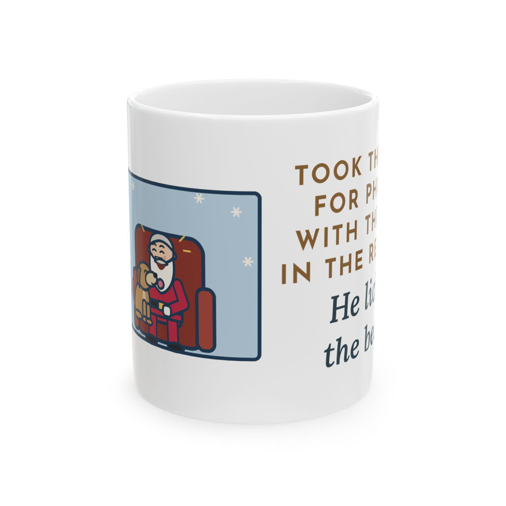Holiday Photo Mug, Took the Dog for Photos with the Man in the Red Suit, He Licked the Beard, Funny Coffee Mug 11oz