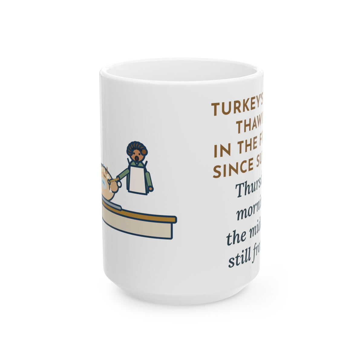 Thawing Since Sunday, Still Frozen in the Middle Thursday Morning 15oz Mug, Large Funny Thanksgiving Coffee Mug