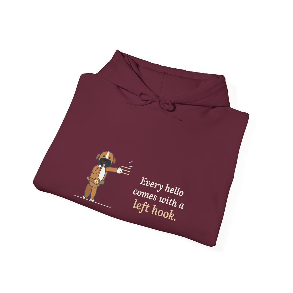 Boxer Dog Hoodie - Every Hello Comes With a Left Hook Boxer Lover Hooded Sweatshirt