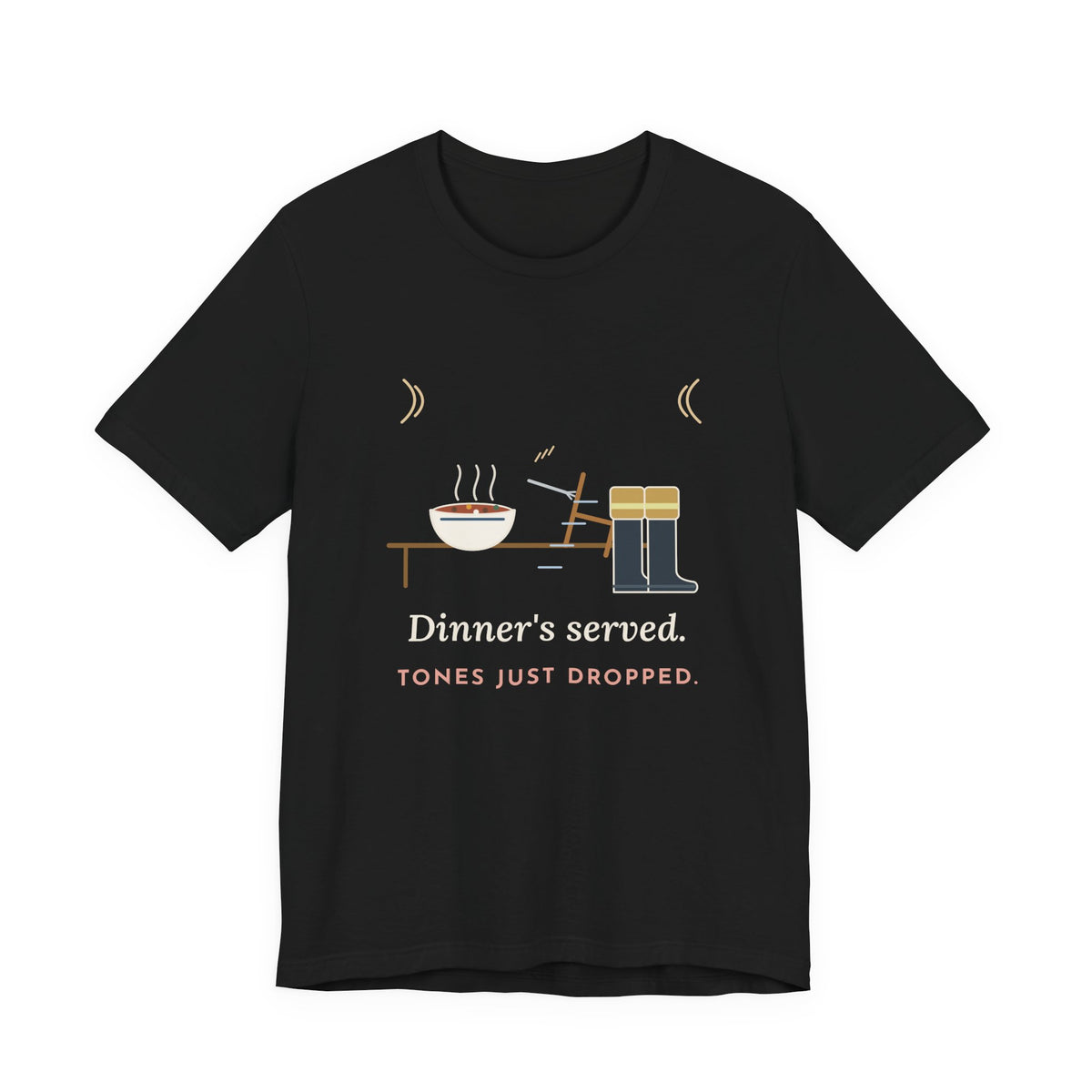 Firefighter T-Shirt - Dinner's Served. Tones Just Dropped. Funny Firehouse Tee