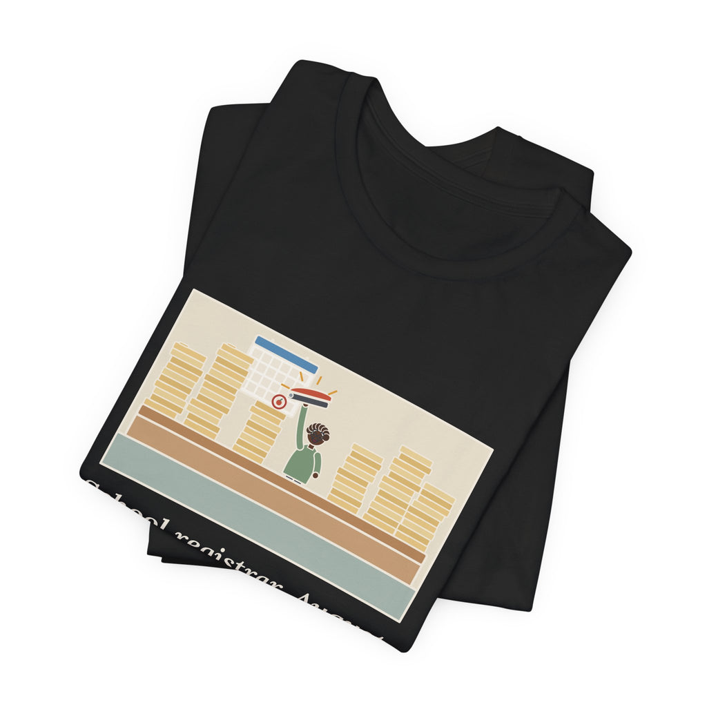 Funny School Registrar T-Shirt, August, Three Hundred Enrollment Forms and One Stapler, Front Office Tee