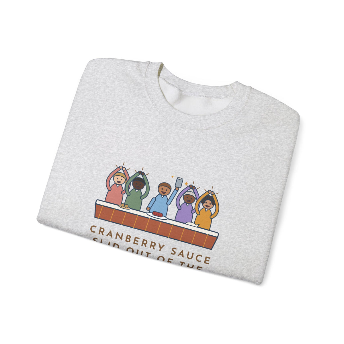 Thanksgiving Sweatshirt, Cranberry Sauce Out of the Can in One Piece, The Table Applauded, Funny Cranberry Ovation Crewneck