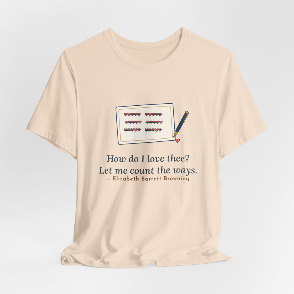 Browning Quote T-Shirt, How Do I Love Thee, Love Tally of Hearts Tee