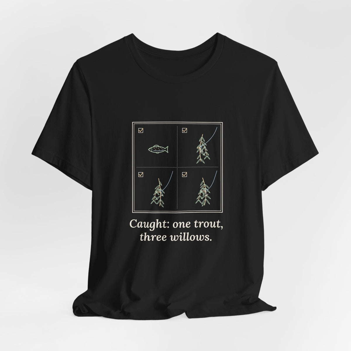 Fly Fishing T-Shirt - Caught: One Trout, Three Willows Funny Angler Tee