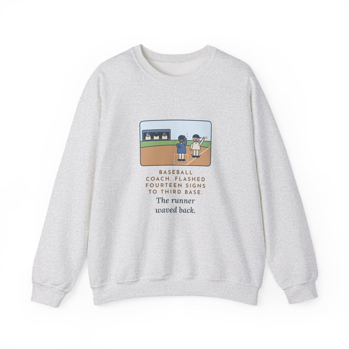 Baseball Coach Sweatshirt, Flashed Fourteen Signs to Third Base, The Runner Waved Back, Funny Third Base Box Crewneck